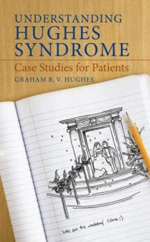 Paperback Understanding Hughes Syndrome: Case Studies for Patients Book