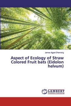 Paperback Aspect of Ecology of Straw Colored Fruit bats (Eidolon helvum) Book