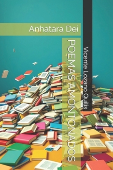 Paperback Poemas Amontonados [Spanish] Book