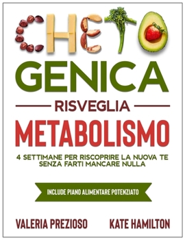 Paperback Chetogenica Risveglia Metabolismo: 4 Settimane per riscoprire la nuova te senza farti mancare nulla [Italian] Book