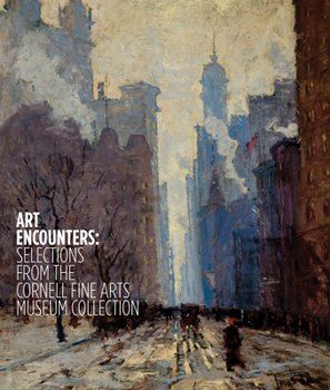 Paperback Art Encounters: Selections from the Cornell Fine Arts Museum Collection Book