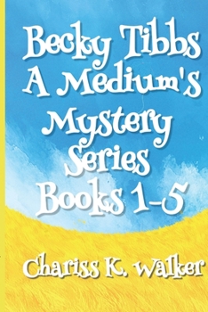 Paperback Becky Tibbs: A Medium's Mystery Series, Books 1-5 Book