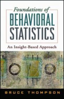 Paperback Foundations of Behavioral Statistics: An Insight-Based Approach Book