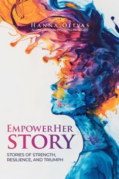 Paperback EmpowerHer Story: Stories of Strength, Resilience, and Triumph Book