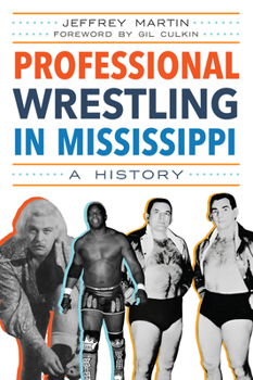 Professional Wrestling in Mississippi: A History (Sports)