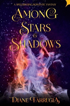 Paperback Among Stars and Shadows: A Spellbinding Romantic Fantasy Book