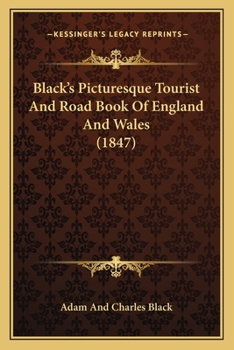 Paperback Black's Picturesque Tourist And Road Book Of England And Wales (1847) Book