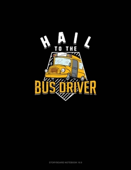 Paperback Hail To The Bus Driver: Storyboard Notebook 1.85:1 Book