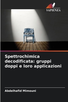 Paperback Spettrochimica decodificata: gruppi doppi e loro applicazioni [Italian] Book
