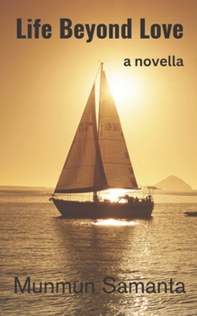 Paperback Life Beyond Love: Life proceeds beyond the hallucination of love Book