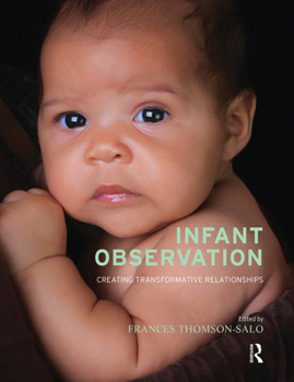 Hardcover Infant Observation: Creating Transformative Relationships Book