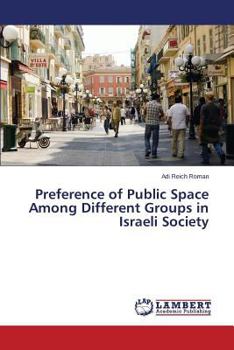 Paperback Preference of Public Space Among Different Groups in Israeli Society Book