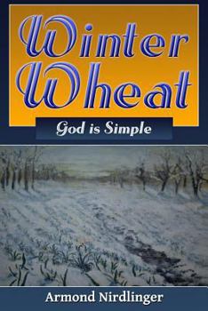 Paperback Winter Wheat: God Is Simple Book