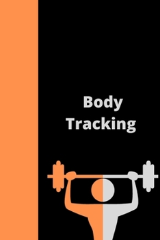 Body Tracking: The Workout Journal and Roadmap :Track. Progress. Achieve.