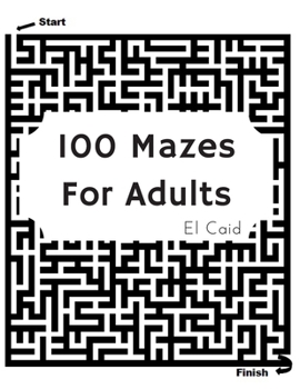 Paperback 100 Masez For Adult: Maze Puzzles For Master Puzzlers Book