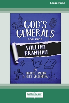 Paperback God's Generals for Kids - Volume 10: William Branham [16pt Large Print Edition] Book