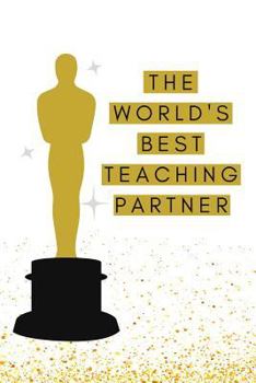 Paperback The World's Best Teaching Partner: 6" by 9" notebook, 50 lined pages Book