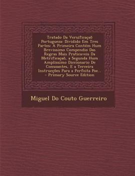 Paperback Tratado Da Versificacao Portugueza: Dividido Em Tres Partes [Portuguese] Book
