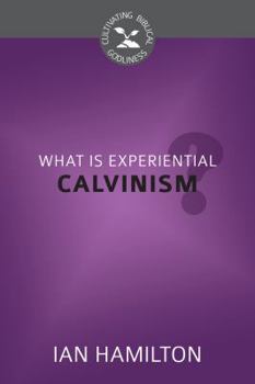 Paperback What Is Experiential Calvinism? Book