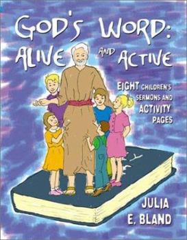 Paperback God's Word: Alive and Active: Eight Children's Sermons and Activity Page Book