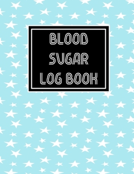 Blood Sugar Log Book: Diabetes Tracking Journal to track you health at Breakfast, Lunch, Dinner, Bed Before & After Tracking (diabetes log book)