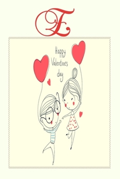 E: happy valentine's day: lined notebook, diary with the first letter of name