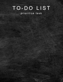 Paperback To-Do List Prioritize Task: Work Task Checklist School Home Office Time Management A Daily Goal Setting Planner and Organizer with Inspirational M Book