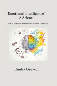 Paperback Emotional Intelligence: How to Raise Your Emotional Intelligence Level (EQ) Book