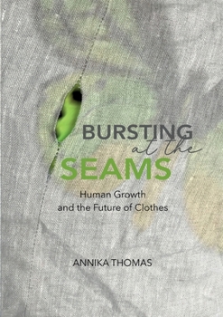 BURSTING at the SEAMS: Human Growth and the Future of Clothes