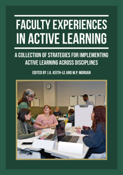 Paperback Faculty Experiences in Active Learning: A Collection of Strategies for Implementing Active Learning Across Disciplines Book