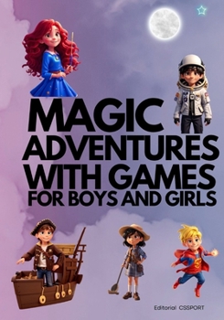 Paperback Magical Adventures: With games for boys and girls: children's book for children from 5 to 8 years old full of Magic, Values and Learning Book