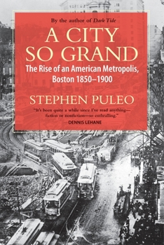 Paperback A City So Grand: The Rise of an American Metropolis: Boston 1850-1900 Book