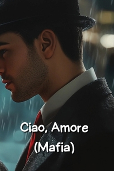 Paperback Ciao, Amore (Mafia) Book