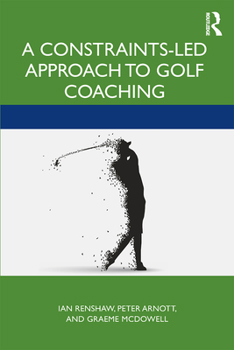 Paperback A Constraints-Led Approach to Golf Coaching Book