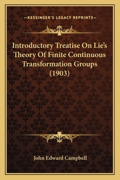 Paperback Introductory Treatise On Lie's Theory Of Finite Continuous Transformation Groups (1903) Book