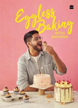 Eggless Baking with Shivesh