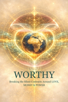 Paperback Worthy: Breaking the Silent Contracts Around Love, Money and Power Book