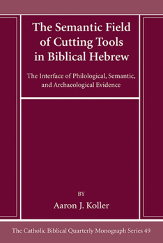 Paperback The Semantic Field of Cutting Tools in Biblical Hebrew Book