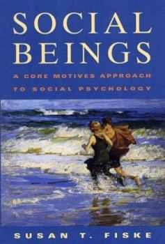 Paperback Social Beings: A Core Motives Approach to Social Psychology Book