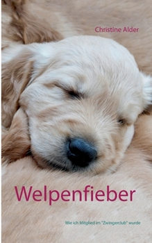 Paperback Welpenfieber: Wie ich Mitglied im "Zwingerclub" wurde [German] Book