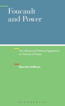 Paperback Foucault and Power: The Influence of Political Engagement on Theories of Power Book