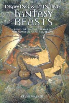 Paperback Drawing & Painting Fantasy Beasts: Bring to Life the Creatures and Monsters of Other Realms Book