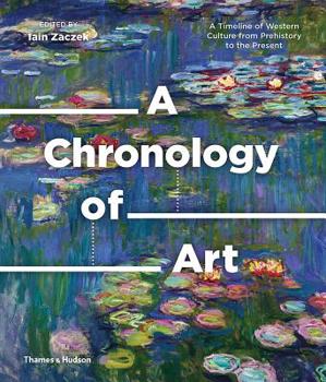 Hardcover A Chronology of Art: A Timeline of Western Culture from Prehistory to the Present Book