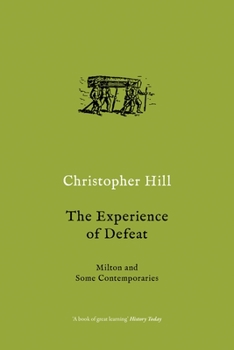 Paperback The Experience of Defeat: Milton and Some Contemporaries Book