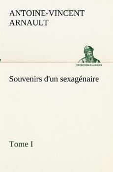 Paperback Souvenirs d'un sexagénaire, Tome I [French] Book