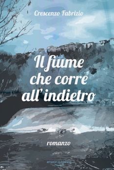 Paperback Il fiume che corre all'indietro [Italian] Book