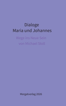 Paperback Dialoge -- Maria und Johannes: Wege ins Neue Sein (Kompaktformat) [German] Book
