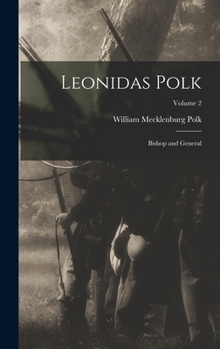 Hardcover Leonidas Polk: Bishop and General; Volume 2 Book