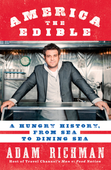 Paperback America the Edible: A Hungry History, from Sea to Dining Sea Book