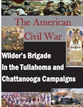 Paperback The American Civil War: Wilder's Brigade in the Tullahoma and Chattanooga Campalgns Book